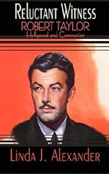 Reluctant Witness: Robert Taylor, Hollywood, and Communism