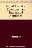The UK economy : an integrated approach