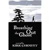 Breathing Out the Ghost