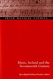 Music, Ireland and the seventeenth century