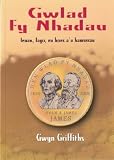 Gwlad fy nhadau : Ieuan, Iago, eu hoes a'u hamserau