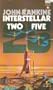Interstellar Two-Five