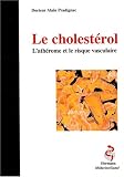 Le cholest�rol, l'ath�rome et le risque vasculaire