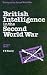 British Intelligence in the Second World War: Its Influence on Strategy and Operations (History of the Second World War)