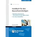 Handbuch f�r den Bausachverst�ndigen: Rechtliche und technische Informationen f�r die t�gliche Arbeit . Mit vielen Arbeitshilfen. Mit Hinweisen und Mustertexten auf CD-ROM