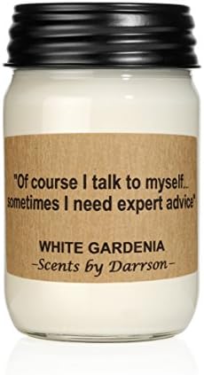 "Of course I talk to myself....sometimes I need expert advice" - WHITE GARDENIA - Original Mason Jar Soy Candle - 50+ Hours of Fragrance - Made in USA From All Natural Products