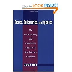 Genes, Categories, and Species: The Evolutionary and Cognitive Causes of the Species Problem: The Evolutionary and Cognitive Cause of the Species Problem