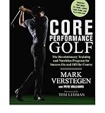 (CORE PERFORMANCE GOLF: THE REVOLUTIONARY TRAINING AND NUTRITION PROGRAM FOR SUCCESS ON AND OFF THE COURSE) BY Paperback (Author) Paperback Published on (12 , 2009)