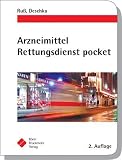 Arzneimittel Rettungsdienst pocket - Medikamente in der pr&auml;klinischen Notfallmedizin - Andreas Ru&szlig;, Marc Deschka