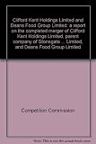 Clifford Kent Holdings Limited and Deans Food Group Limited : a report on the completed merger of Clifford Kent Holdings Limited, parent company of Stonegate Farmers Limited, and Deans Food Group Limi