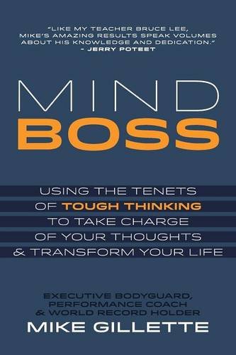 mind boss using the tenets of tough thinking to take charge of your thoughts and transform your life
