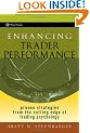 Enhancing Trader Performance: Proven Strategies from the Cutting Edge of Trading Psychology (Wiley Trading)