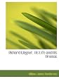 Richard Wagner His Life and His Dramas
