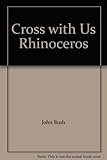 The cross-with-us rhinoceros