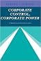 Corporate Control, Corporate Power: A Twentieth Century Fund Study