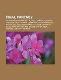Final Fantasy: Faye Wong, Final Fantasy X, Final Fantasy VII: Advent Children, Final Fantasy: Unlimited, Yasunori Mitsuda, Shin-Ra, Inc. (Spanish Edition)