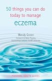 50 Things You Can Do Today to Manage Eczema (Personal Health Guides)