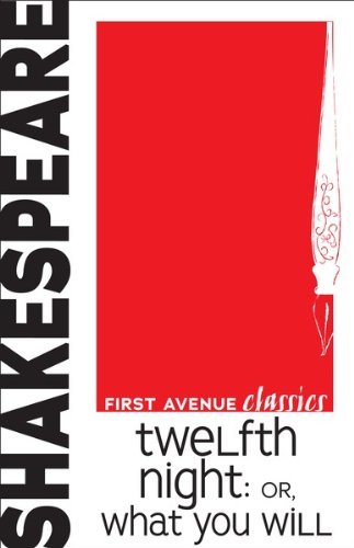 Twelfth Night: or, What You Will (First Avenue Classics)