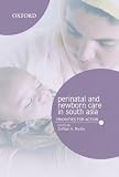 Perinatal and newborn care in South Asia : priorities for action
