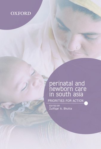 Perinatal and Newborn Care in South Asia: Priorities for Action