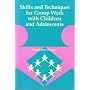 Skills and Techniques for Group Work With Youth