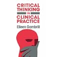 Critical Thinking in Clinical Practice (Jossey Bass Social and Behavioral Science Series) by  Eileen Gambrill