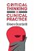 Critical Thinking in Clinical Practice: Improving the Accuracy of Judgements and Decisions About Clients (Jossey-Bass Social & Behavioral Science)
