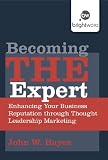 Becoming THE Expert: Enhancing Your Business Reputation through Thought Leadership Marketing Review