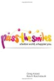 Pass The Smiles: A better world, a happier you. (Volume 1)