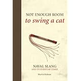 Not Enough Room to Swing a Cat: Naval Slang and Its Everyday Usage
