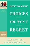 How to Make Choices You Won't Regret [HT MAKE CHOICES YOU WONT REGRE]