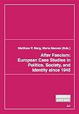 After fascism : European case studies in politics, society, and identity since 1945