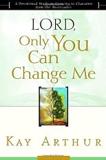 Lord, Only You Can Change Me