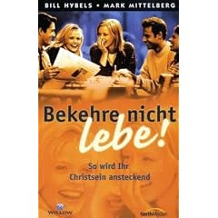 Bekehre nicht - lebe!: So wird Ihr Christsein ansteckend