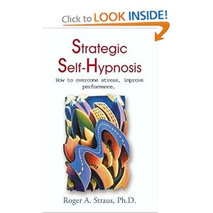 Strategic Self-Hypnosis - Roger A. Straus