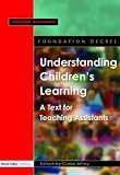 Understanding Children's Learning: A Text for Teaching Assistants