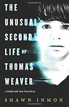 The Unusual Second Life of Thomas Weaver: A Middle Falls Time Travel Novel