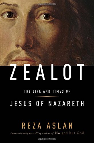 Download ZEALOT: The Life and Times of Jesus of Nazareth