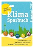 Klimasparbuch Frankfurt 2011: Klima sch&uuml;tzen & Geld sparen - 