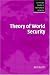 Theory of World Security (Cambridge Studies in International Relations)