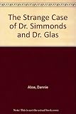 The strange case of Dr Simmonds & Dr Glas