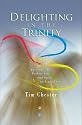 Delighting in the Trinity: Just Why Are Father, Son, and Spirit Such Good News?