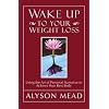 Wake Up to Your Weight Loss: Using the Art of Personal Narrative to Achieve Your Best Body