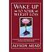 Wake Up to Your Weight Loss: Using the Art of Personal Narrative to Achieve Your Best Body