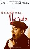 Produkt-Bild: Mein Freund Neruda: Begegnungen mit einem Dichter