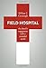 Field Hospital: The Church's Engagement with a Wounded World