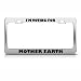 I'M Voting For Mother Earth Political license plate frame Stainless