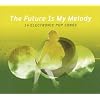 The Future Is My Melody Vol.2
