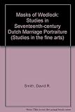 Masks of wedlock : seventeenth-century Dutch marriage portraiture