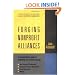 Forging Nonprofit Alliances: A Comprehensive Guide to Enhancing Your Mission Through Joint Ventures & Partnerships, Management Service Organizations, Parent ... Nonprofit and Public Management Series.)